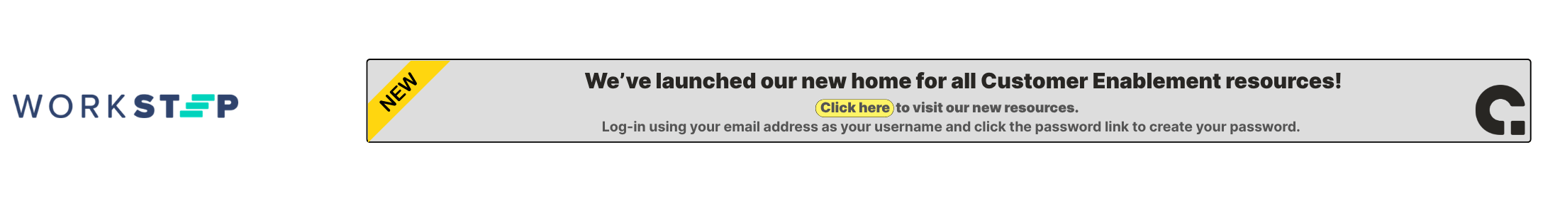 We’re moving to a new home! We’re working on something that’ll make finding help a whole lot easier one home for all our Customer Enablement resources. It’s called LaunchPad. There’s nothing to do (5)